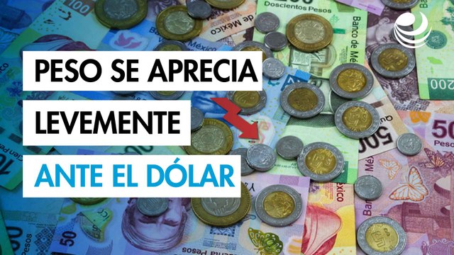 Peso mexicano se aprecia levemente contra el dólar tras minutas del Banco de México