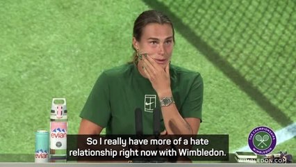 Sabalenka has 'hate relationship' with Wimbledon after shock semis defeat