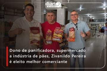 Dono de panificadora, supermercado a indústria de pães, Zivanildo Pereira é eleito melhor comerciante
