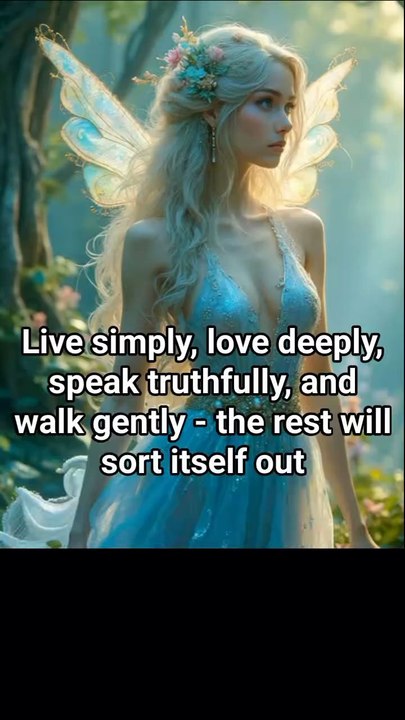 Live simply, love deeply, speak truthfully, and walk gently - the rest will sort itself out.