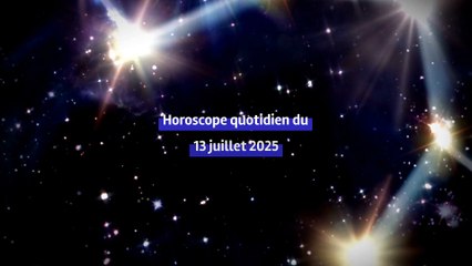 Horoscope quotidien du dimanche 13 juillet 2025