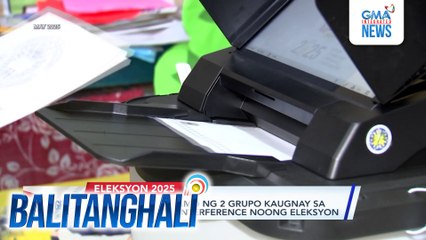 Comelec, inireklamo ng 2 grupo kaugnay sa umano'y system interference noong eleksyon | Balitanghali