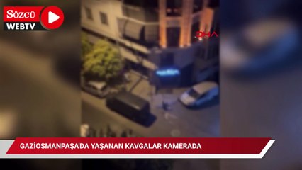 Gaziosmanpaşa'da yaşanan kavgalar kamerada
