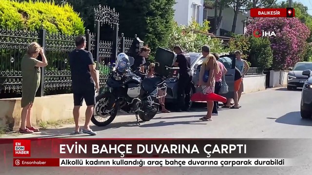 Balıkesir'de alkollü kadının kullandığı araç bahçe duvarına çarparak durabildi