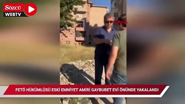 FETÖ hükümlüsü eski emniyet amiri gaybubet evi önünde yakalandı