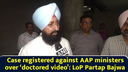 Case registered against AAP ministers over ‘doctored video’: LoP Partap Bajwa