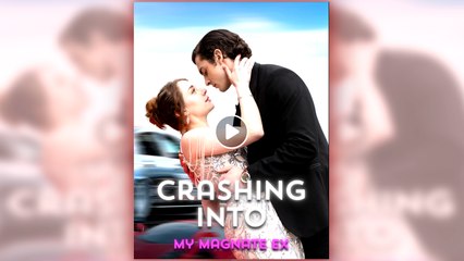 Crashing Into My Magnate EX full short drama