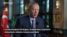 Cumhurbaşkanı Erdoğan, Srebrenitsa Soykırımı dolayısıyla videolu mesaj yayımladı