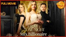 From One Night to Mrs. Billionaire - FULL MOVIES