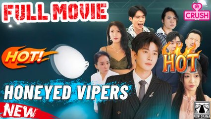 🔥 [  Honeyed Vipers Full Movie ] - Full Movie 2025 | ReelShort x DramaBox | Hot Chinese Drama English Sub | Viral Short Drama