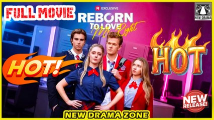 🔥 [ Reborn to Love Mr. Right Full Movie ] - High School Drama 2025 | Revenge Story | Viral Mini Series | ReelShort ExclusiveStories 2025