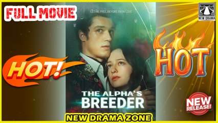 👑 [ The Alpha’s Breeder Full Movie ] - CEO Drama 2025 | Revenge Story | Viral Mini Series | ReelShort ExclusiveStories 2025