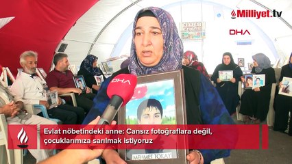 Evlat nöbetindeki anne: Cansız fotoğraflara değil, çocuklarımıza sarılmak istiyoruz