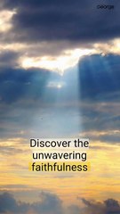 Explores the Faithfulness of God