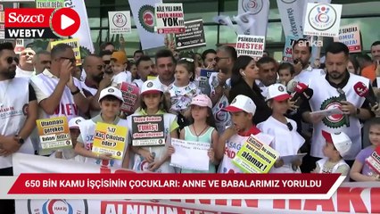 650 bin kamu işçisinin çocukları: Anne ve babalarımız yoruldu