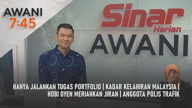 AWANI 7:45 [11/7/2025] – Hanya jalankan tugas portfolio | Kadar kelahiran Malaysia | Hobi oyen meriahkan jiran | Anggota polis trafik
