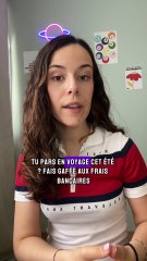 Voyage : attention aux frais bancaires à l’étranger, ça peut vite chiffrer !