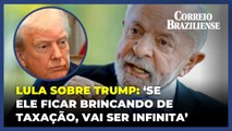 Lula sobre Trump: se diálogo falhar, haverá reciprocidade