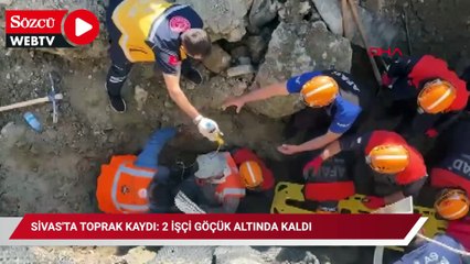 Sivas'ta toprak kaydı: 2 işçi göçük altında kaldı