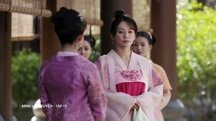 Tập 15 - Minh Lan Truyện (Lồng Tiếng) | Triệu Lệ Dĩnh, Phùng Thiệu Phong, Chu Nhất Long…