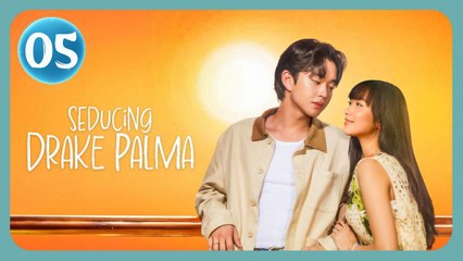 EP.5 Seducing Drake Palma Engsub Free To Watch