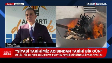 AK Parti Sözcüsü Ömer Çelik: Bugün tarihi bir gün