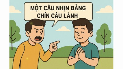"Một câu nhịn bằng chín câu lành" – Bài học sâu sắc về sức mạnh của sự điềm đạm và lòng vị tha
