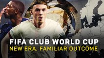 FIFA Club World Cup: new era, same European dominance