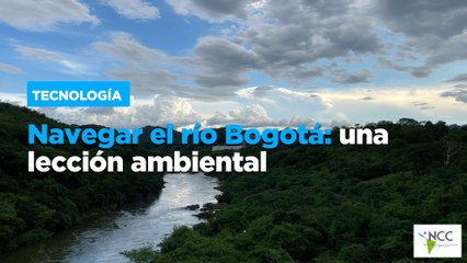 Navegar el río Bogotá: una lección ambiental