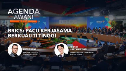 Agenda AWANI Asia: BRICS | Pacu kerjasama berkualiti tinggi