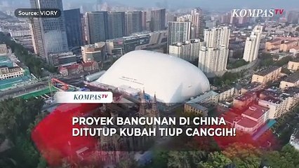 Viral! Penampakan Proyek Bangunan China Ditutup Kubah Tiup Canggih, Cegah Kebisingan-Debu Konstruksi