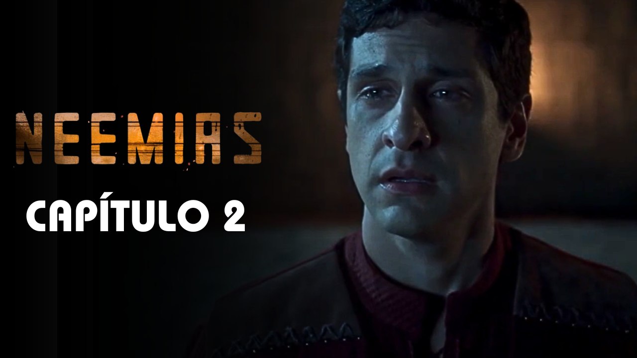 NEEMIAS | CAPÍTULO 2 COMPLETO