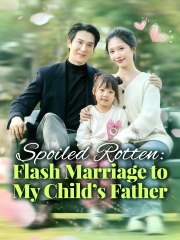 Spoiled Rotten Flash Marruage To My Child's Father Gs