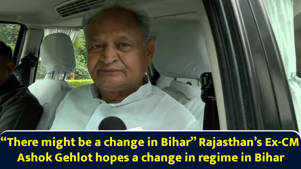 “There might be a change in Bihar” Rajasthan’s Ex-CM Ashok Gehlot hopes a change in regime in Bihar