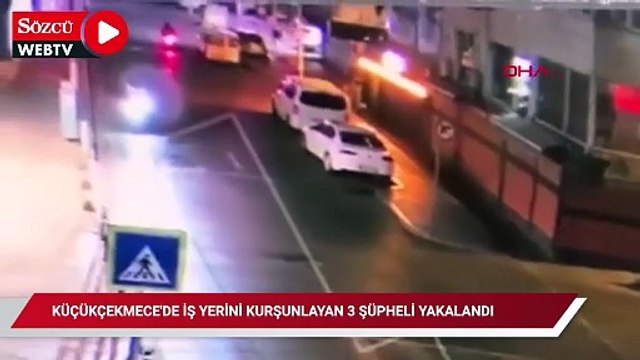 Küçükçekmece'de iş yerini kurşunlayan 3 şüpheli yakalandı