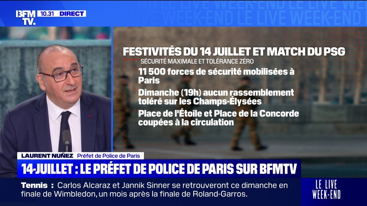 Festivités du 14-Juillet et finale du PSG: "11.500 effectifs mobilisés ce week-end", explique Laurent Nuñez, préfet de police de Paris