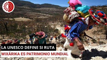 La Unesco define si Ruta Wixárika es patrimonio mundial