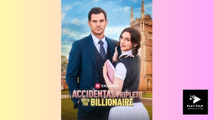 Accidental Triplets With The Billionaire - Full Movie (2025)