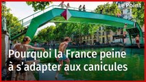 Pourquoi la France peine à s’adapter aux canicules