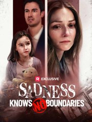 Sadness Knows No Boundaries #ReelShort full movie