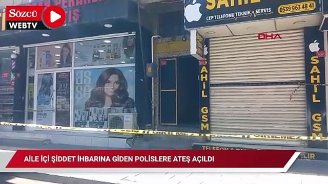 Aile içi şiddet ihbarına giden polislere ateş açıldı