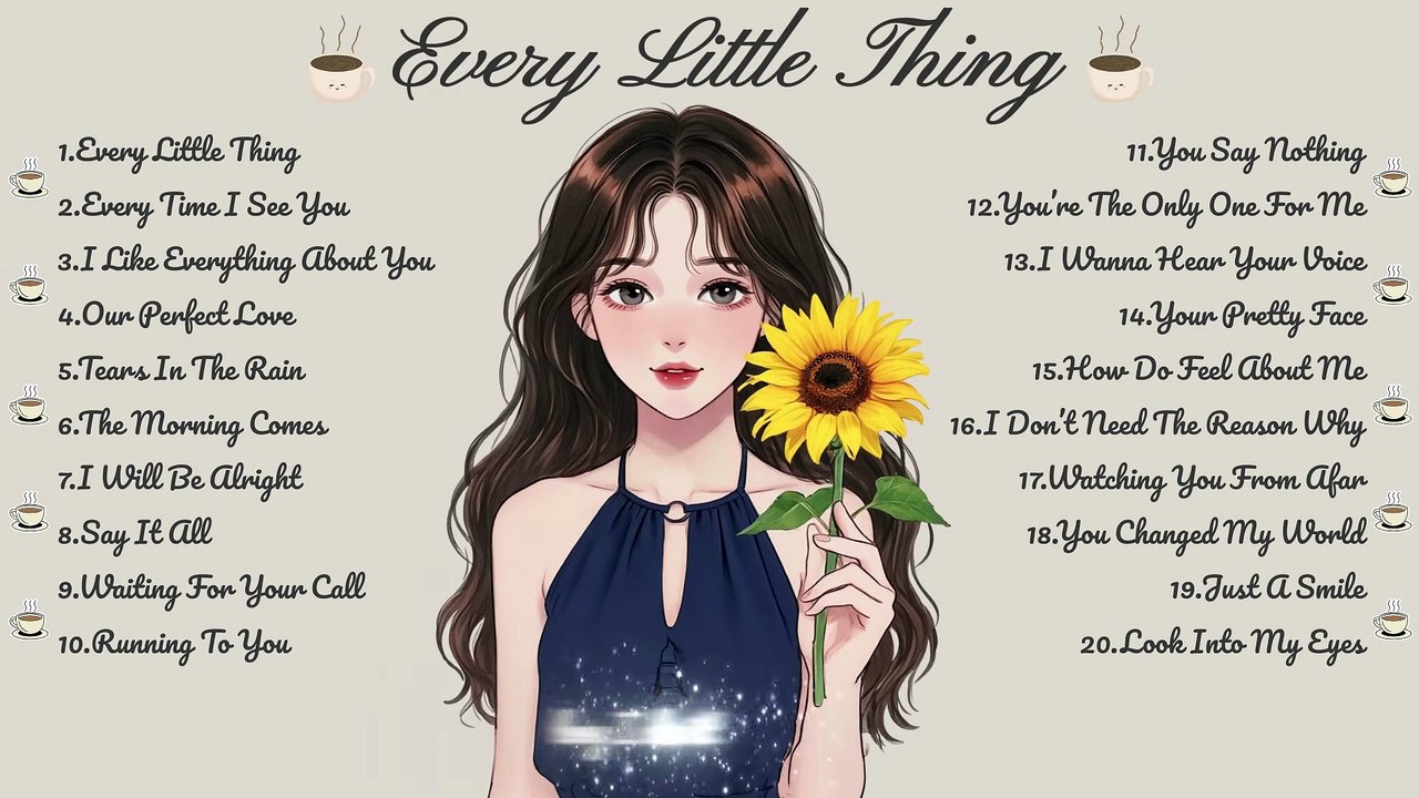 Every Little Thing🌸Songs Playlist🌻Heartfelt Pop Love Song🍃Official Music Video🍁Song Lyrics - 1080