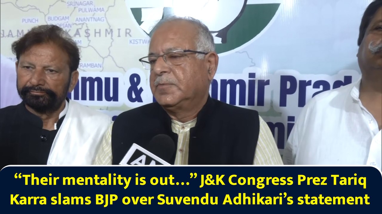 “Their mentality is out…” J&K Congress Prez Tariq Karra slams BJP over Suvendu Adhikari’s statement