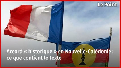 Accord « historique » en Nouvelle-Calédonie : ce que contient le texte