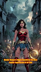 Why Wonder Woman Is THE Most Popular Superheroine! #WonderWoman