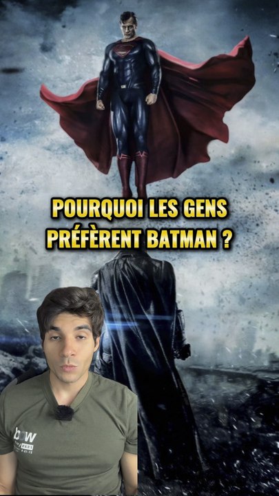 Pourquoi les gens préfèrent Batman à Superman en majorité ?