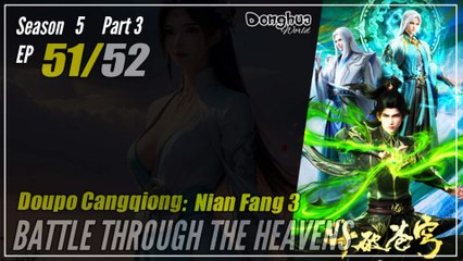 Battle Through The Heavens Season 5 Part 3 EP 51 (155) 斗破苍穹 Doupo Cangqiong BTTH | Donghua - Cc English