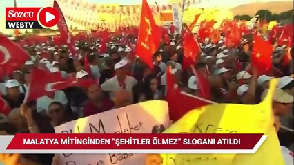 CHP Malatya mitinginde "Şehitler ölmez vatan bölünmez" sloganları
