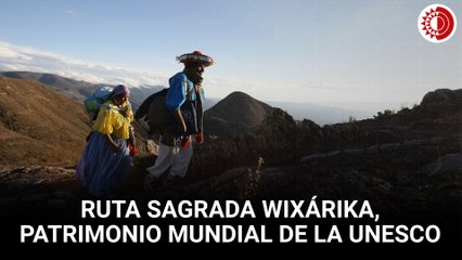 Inscriben ruta sagrada Wixárika al Patrimonio Mundial de la UNESCO