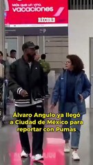 ¡ATENCIÓN, PUMAS! Álvaro Angulo aterrizó esta mañana en Ciudad de México.